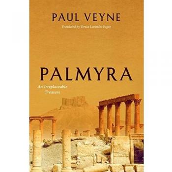 Palmyra An Irreplaceable Treasure by Paul Veyne 9780226427829 | Brand New