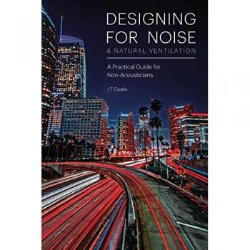Designing for Noise & Natural Ventilation: A practical guide for non-acousticians: A Guide for Non-Acousticians