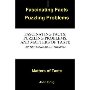 Brug, John: FASCINATING FACTS, PUZZLING PROBLEMS, AND MATTERS OF TASTE