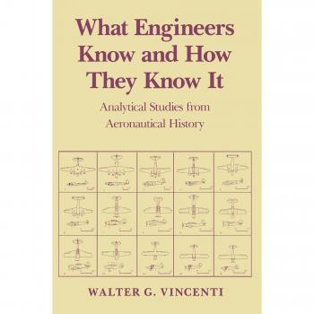 What Engineers Know and How They Know It: Analytical Studies from Aeronautical History