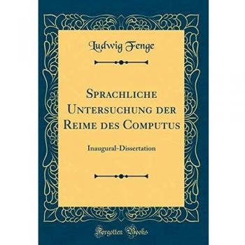 Sprachliche Untersuchung der Reime des Computus: Inaugural-Dissertation