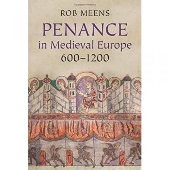 Penance in Medieval Europe, 600-1200