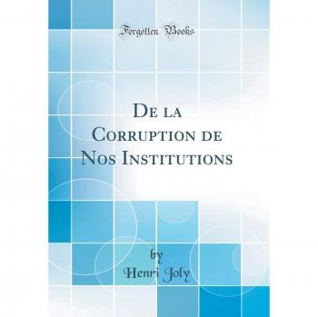 De la Corruption de Nos Institutions