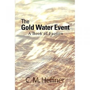 The Gold Water Event: A Book of Faction
