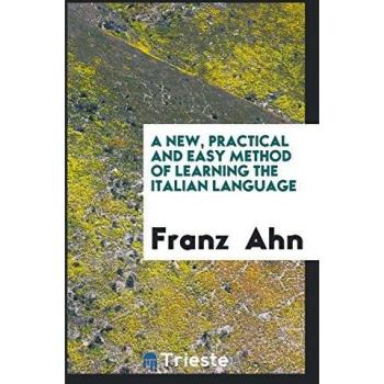 A New Practical and Easy Method of Learning the Italian Language
