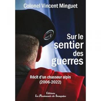 Vincent Minguet Sur Le Sentier Des Guerres: Récit D'Un Chasseur Alpin
