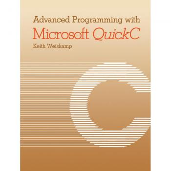Advanced Programming with Microsoft QuickC