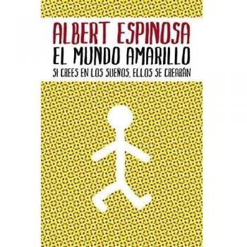 El mundo amarillo Si crees en los sueños, ellos se crearán