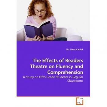 The Effects of Readers Theatre on Fluency and Comprehension
