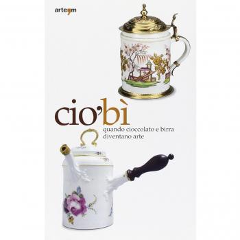 CiòBì. Quando cioccolata e birra diventano arte. Catalogo della mostra