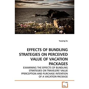 EFFECTS OF BUNDLING STRATEGIES ON PERCEIVED VALUE OF VACATION PACKAGES