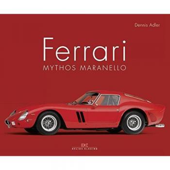 Dennis Adler Ferrari: Mythos Maranello