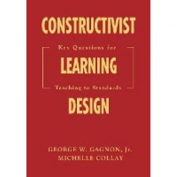 Gagnon, George W. Jr.: Constructivist Learning Design