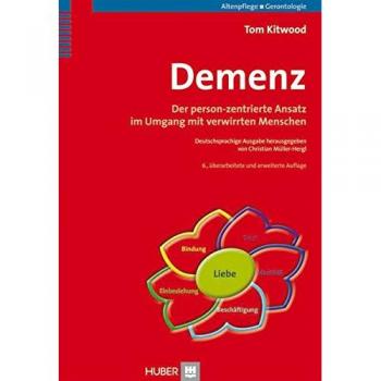 Demenz: Der person-zentrierte Ansatz im Umgang mit verwirrten Menschen