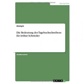 Die Bedeutung des Tagebuchschreibens für Arthur Schnitzler