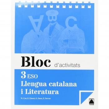 BLOC D'ACTIVITATS. LLENGUA CATALANA I LITERATURA 3R ESO