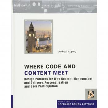 Where Code and Content Meet: Design Patterns for Web Content Management and Delivery, Personalisation and User Participation