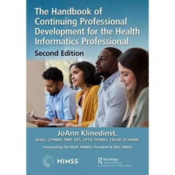 The Handbook of Continuing Professional Development for the Health Informatics Professional (Himss)
