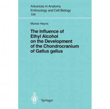 The Influence of Ethyl Alcohol on the Development of the Chondrocranium of Gallus Gallus