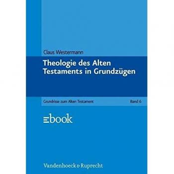 Grundrisse zum Alten Testament, Bd.6, Theologie des Alten Testaments in Grundzügen