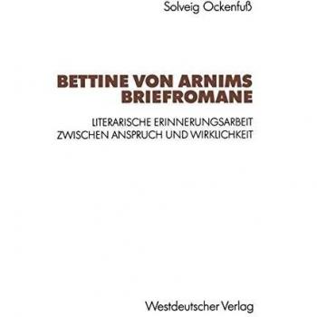 Bettine Von Arnims Briefromane