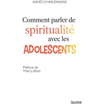 Comment parler de spiritualité avec les adolescents