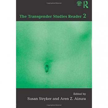 The Transgender Studies Reader 2: The Transgender Studies Reader 2