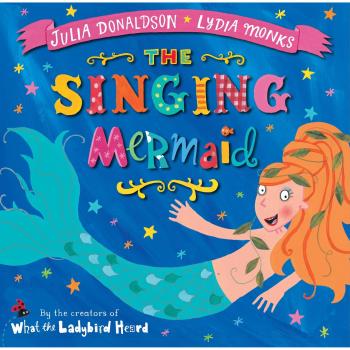 The Singing Mermaid by Donaldson, Julia