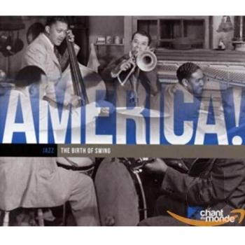 America ! Jazz : the birth of swing