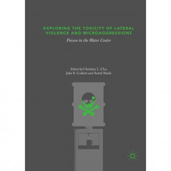 Exploring the Toxicity of Lateral Violence and Microaggressions
