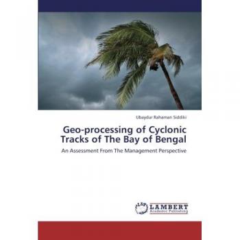 Geo-processing of Cyclonic Tracks of The Bay of Bengal: An Assessment From The Management Perspective