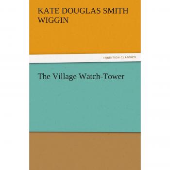 The Village Watch-Tower (TREDITION CLASSICS)