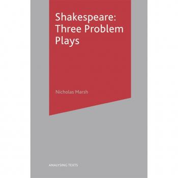 Shakespeare: Three Problem Plays