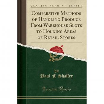 Comparative Methods of Handling Produce From Warehouse Slots to Holding Areas of Retail Stores