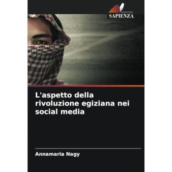 Nagy, Annamaria: L'aspetto della rivoluzione egiziana nei social media