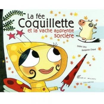 La Fee Coquillette Et La Vache Apprentie-Sorciere