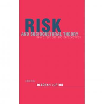 Risk and Sociocultural Theory: New Directions and Perspectives