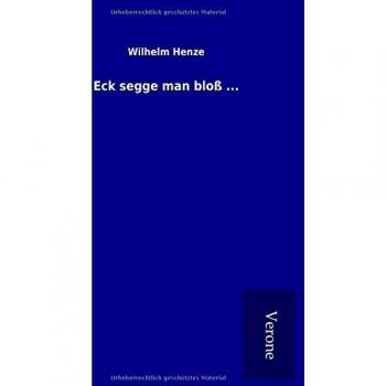 Eck segge man bloß ...