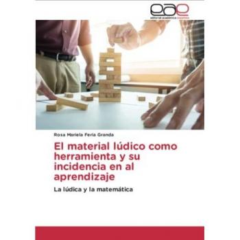El material lúdico como herramienta y su incidencia en al aprendizaje: La lúdica y la matemática