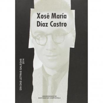 Dia Das Letras Galegas 2014: Xose Maria Diaz Castro