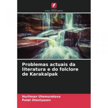 Utemuratova, Hurliman: Problemas actuais da literatura e do folclore de Karakalpak