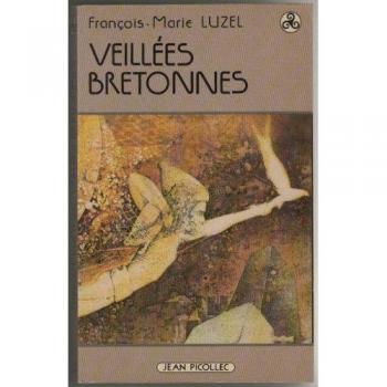 Veillées Bretonnes: Moeurs, Chants, Contes Et Récits Populaires Des Bretons Armoricains