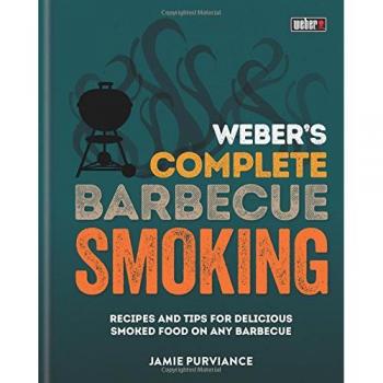 Weber's Complete BBQ Smoking : Recipes and tips for delicious smoked food on any barbecue