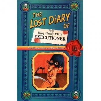 Lost Diary of King Henry VIII's Executioner