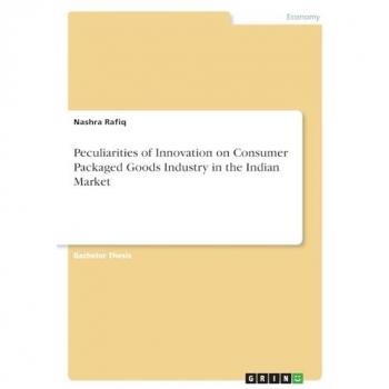 Rafiq, Nashra: Peculiarities of Innovation on Consumer Packaged Goods Industry in the Indian Market