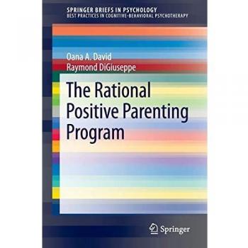 The Rational Positive Parenting Program (SpringerBriefs in Psychology)