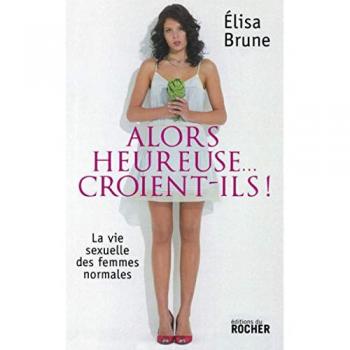 Alors heureuse... croient-ils !