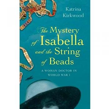 The Mystery of Isabella and the String of Beads: A woman doctor in World War 1: A Woman Doctor in WW1