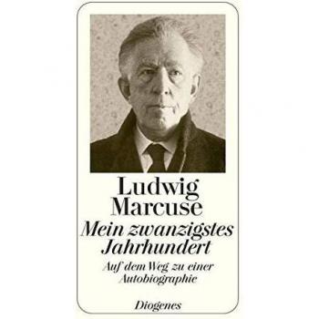 Ludwig Marcuse Mein Zwanzigstes Jahrhundert: Auf Dem Weg Zu Einer Autobiographie