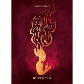 Ecarlate sous la cendre Tome 1